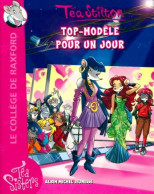 Le Collège De Raxford : Top-modèle Pour Un Jour (2013) De Téa Stilton - Andere & Zonder Classificatie