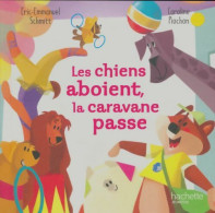 Les Chiens Aboient, La Caravane Passe (2021) De Caroline Schmitt - Altri & Non Classificati