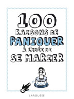 100 Raisons De Paniquer à L'idée De Se Marier (2013) De Collectif - Santé