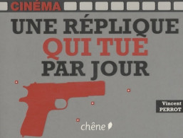 Une Réplique Qui Tue Par Jour (2009) De Vincent Perrot - Film/Televisie