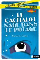 Le Cachalot Nage Dans Le Potage. Cinq Enquêtes Lamentables D'Oscar Le Cachalot (2017) De Emmanuel T - Altri & Non Classificati