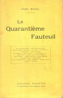 Le Quarantième Fauteuil (1898) De Henry Michel - Andere & Zonder Classificatie