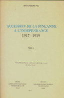 Accession De La Finlande à L'indépendance 1917-1919 Tome I (1977) De Jean-Jacques Fol - Histoire