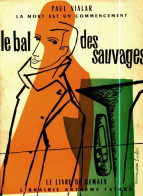 La Mort Est Un Commencement Tome I : Le Bal Des Sauvages (1953) De Paul Vialar - Other & Unclassified