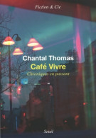 Café Vivre. Chroniques En Passant (2020) De Chantal Thomas - Other & Unclassified