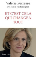 Et C'est Cela Qui Changea Tout (2019) De Valérie Pécresse - Política