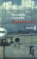 Reproduction (2015) De Bernardo Carvalho - Autres & Non Classés