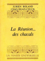 La Réunion Des Chacals (1975) De Jurien Roland Chan-Ngan-Chuck - Histoire