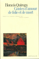 Contes D'amour De Folie Et De Mort (1994) De Horacio Quiroga - Other & Unclassified