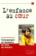 L'enfance Au Coeur. Témoignages De Bambous En Asie Du Sud-est (2004) De Collectif - Andere & Zonder Classificatie
