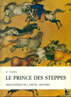 Le Prince Des Steppes (1967) De Nicole Vidal - Sonstige & Ohne Zuordnung