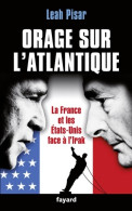 Orage Sur L'Atlantique : La France Les Etats-Unis Face à L'Irak (2010) De Leah Pisar - History