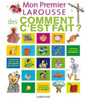 Mon Premier Larousse Des Comment C'est Fait ? (2010) De Françoise De Guibert - Autres & Non Classés