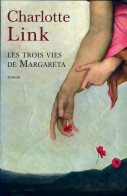Les Trois Vies De Margareta (2010) De Charlotte Link - Sonstige & Ohne Zuordnung
