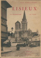 Lisieux : Le Pèlerinage, La Ville (1933) De Pierre Marie-Cardine - History