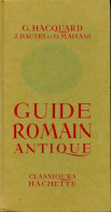 Guide Romain Antique (1969) De Georges Hacquard - Historia