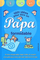 1001 Idées Pour être Un Papa Formidable (2012) De Ellen Cornelis - Salud