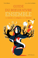 Guide Du Mieux-vivre Ensemble : Ma Laïcité Ma Religion Mon Identité (2016) De Patrick Banon - Altri & Non Classificati