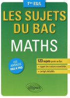 Les Sujets Du Bac Maths Terminales ES/L Les Annales Pas à Pas (2015) De Yannick Do - 12-18 Years Old