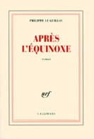 Après L'équinoxe (2005) De Philippe Le Guillou - Otros & Sin Clasificación