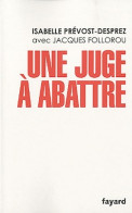 Une Juge à Abattre (2010) De Isabelle Prévost-Desprez - Sonstige & Ohne Zuordnung