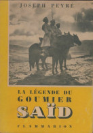 La Légende Du Goumier Saïd (1950) De Joseph Peyré - Autres & Non Classés