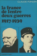 La France De L'entre Deux-guerre 1917-1939 (1972) De Claude Fohlen - Geschichte