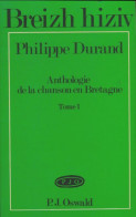 Anthologie De La Chanson En Bretagne Tome I (1976) De Philippe Durand - Muziek