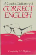 A Concise Dictionary Of Correct English (1986) De B. A. Phythian - Andere & Zonder Classificatie