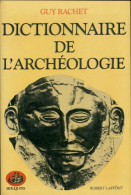 Dictionnaire De L'archéologie (1983) De Guy Rachet - Geschichte