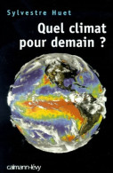 Quel Climat Pour Demain ? (2000) De Sylvestre Huet - Ohne Zuordnung