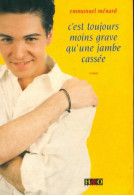 C'est Toujours Moins Grave Qu'une Jambe Cassée (2003) De Emmanuel Ménard - Andere & Zonder Classificatie