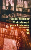 Train De Nuit Pour Lisbonne (2008) De Pascal Mercier - Andere & Zonder Classificatie