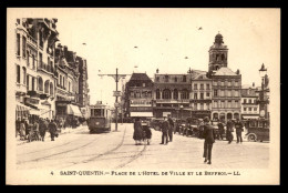 02 - SAINT-QUENTIN - PLACE DE L'HOTEL DE VILLE ET LE BEFFROI - TRAMWAY - Saint Quentin