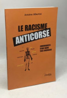 Le Racisme Anticorse - Chronique(s) D'une Haine Très Ordinaire - Andere & Zonder Classificatie