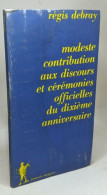 Modeste Contribution Aux Discours Et Cérémonies Officielles Du Dixième Anniversaire - Politiek