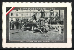 Reklamemarke Ostpreussenhilfe 1915, Ostpr. Flüchtlinge Auf Dem Markt In Tilsit  - Erinnophilie
