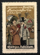 Reklamemarke Ludwigshafen, Parkfest & 10 Jähr. Jubiläum 1913, Besucher Kehren Heim  - Vignetten (Erinnophilie)