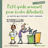 Petit Guide Amusant Pour écolos Débutants: 50 Gestes Qui Peuvent Tout Changer - Other & Unclassified