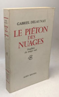 Le Piéton Des Nuages Feuillets Du Temps Volé - Andere & Zonder Classificatie