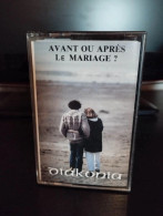Cassette Diakonia - Avant Ou Après Le Mariage ? - Cassette
