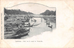 CAMBODGE - Pont Sur Le Canal De Verneville - Camboya