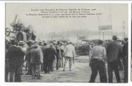 31 CONCOURS AGRICOLE TOULOUSE 1906 TRACTEUR LA ROUTIERE MAISON CHALIFOUR    ANIMATION    BEAU PLAN - Toulouse