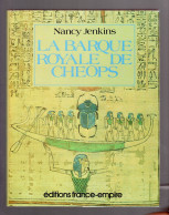 LA BARQUE ROYALE DE CHEOPS NANCY JENKINS Editions France Empire 1983 - Geschiedenis