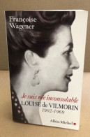 Je Suis Née Inconsolable : Louise De Vilmorin (1902-1969) - Biographie