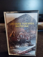 Cassette Audio Jacques Thierrée - Micheline . Chanteur De Rue - Casetes