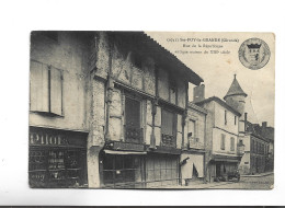 CPA DPT 33 STE FOY LA GRANDE , RUE DE LA REPUBLIQUE, ANTIQUE MAISON  DU XIII SIECLE  En 1915! - Autres & Non Classés