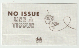 Servet: No Issue, Use A Tissue DELI By SHELL - Serviettes Publicitaires