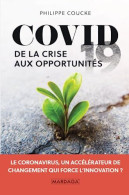 Covid 19: De La Crise Aux Opportunités - Autres & Non Classés