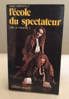 L'Ecole Du Spectateur/ Lire Le Theatre 2 - Kunst